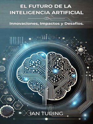 cover image of El Futuro de la Inteligencia Artificial